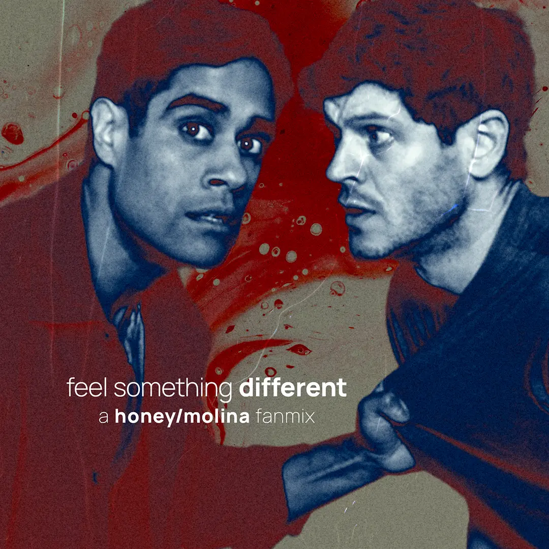 Fanmix cover graphic: The words “Feel Something Different: A Honey/Molina fanmix” over a red and blue graphic of Honey holding Molina by the shirt.